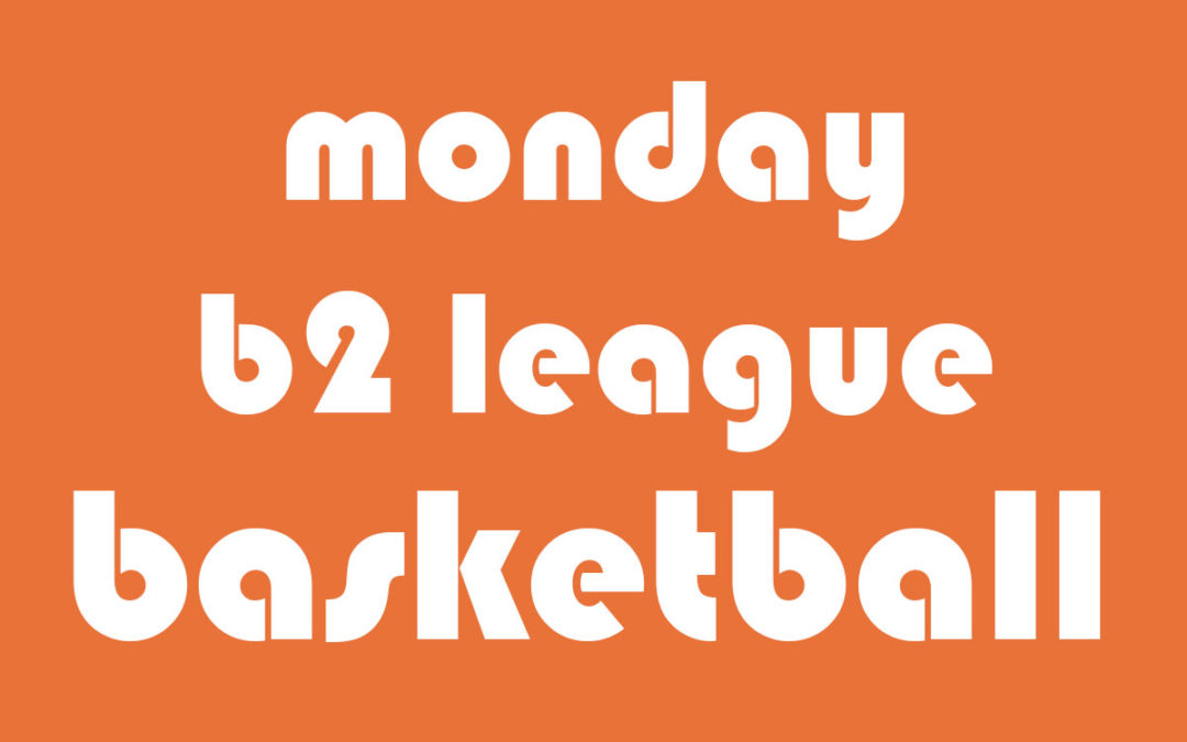 Basketball B2 League, Monday Night
