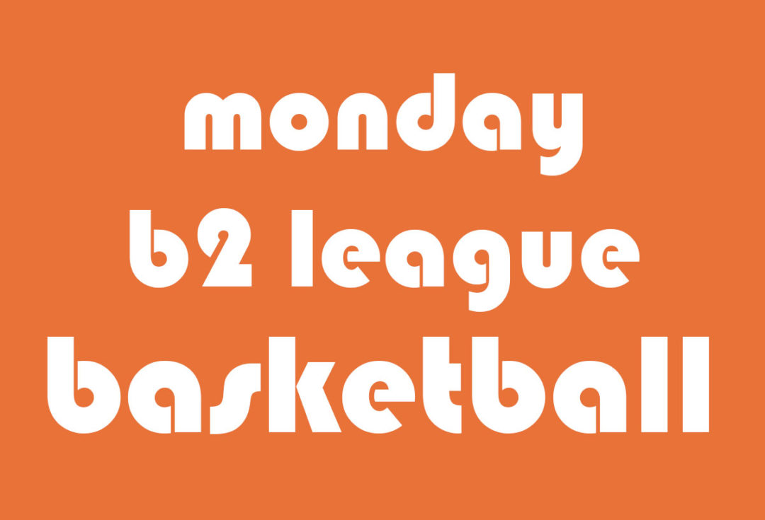 Basketball B2 League, Monday Night
