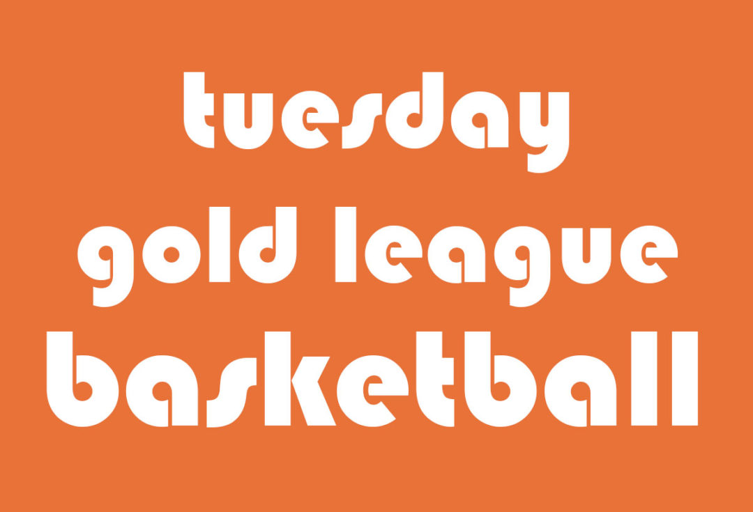 Rec Basketball Gold league, Tuesday Night