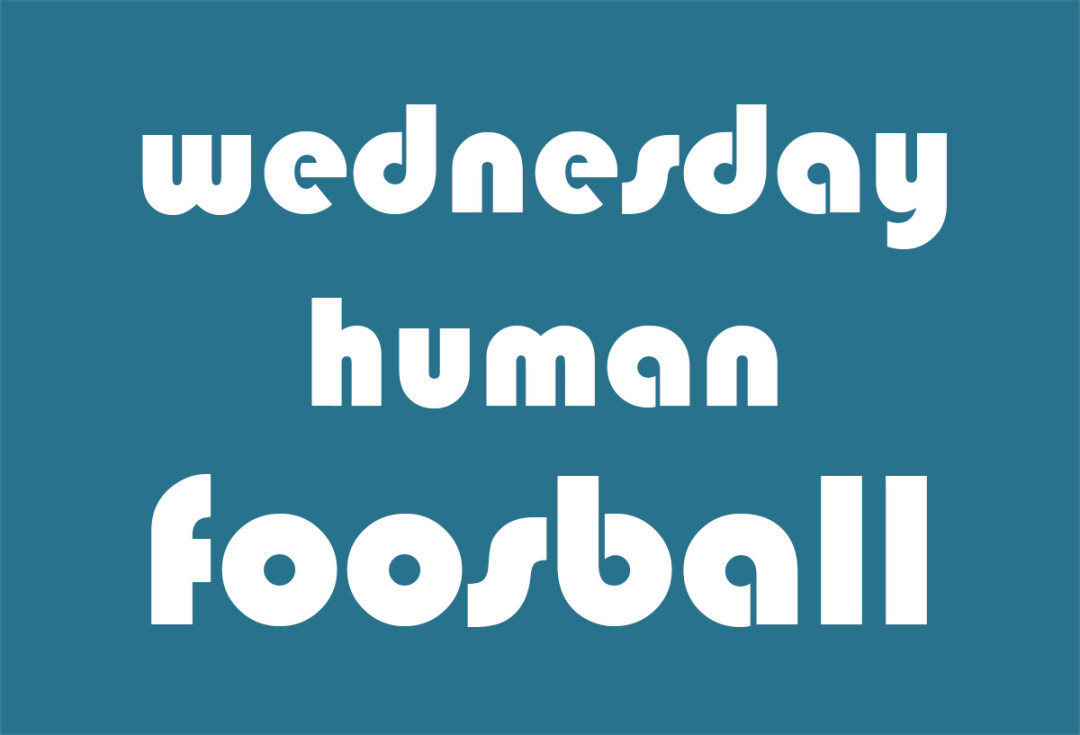 Human Foosball Wednesday